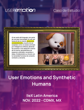 User Emotions and Synthetic Humans (IIeX Latin America 2022)