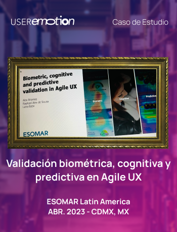 Validación biométrica, cognitiva y predictiva en Agile UX (ESOMAR 2023)
