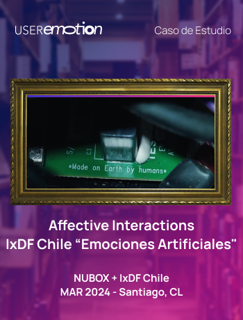 Affective Interactions IxDF Chile “Emociones Artificiales&quot;